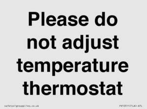 Please do not adjust temperature thermostat
